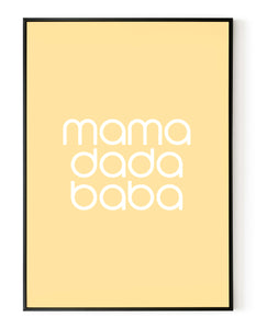 A portrait ‘mama, dada, baba’ giclée print on white paper in a black frame, using pastel lemon ink.