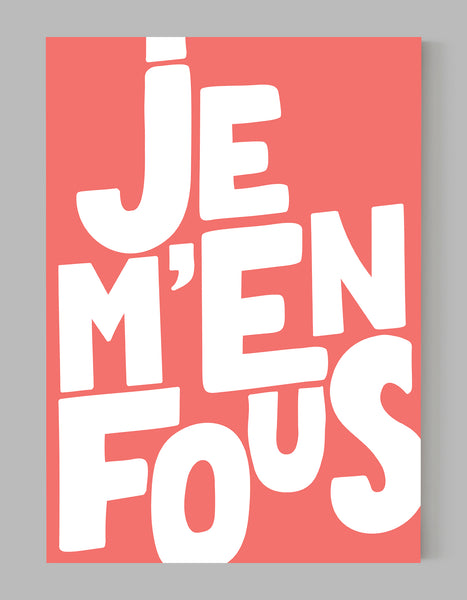 A portrait ‘je m’en fous’, typographic giclée print on white paper, using red ink.