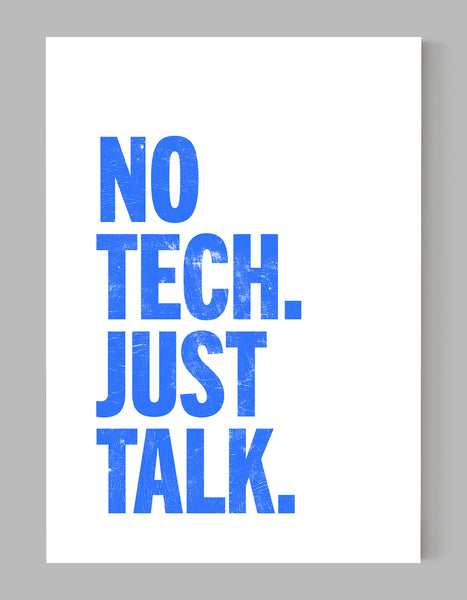 A portrait ‘No tech. Just talk’, typographic giclée print on white paper, using blue ink.