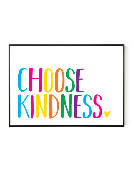 A landscape giclée print with ‘Choose Kindness’ message, on white paper in a black frame, using bold bright colours.