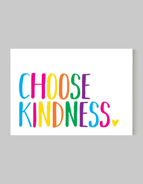 A landscape giclée print with ‘Choose Kindness’ message, on white paper, using bold bright colours.