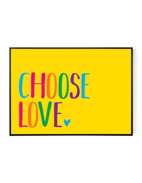 A landscape giclée print with ‘Choose Love’ message, on white paper in a black frame, using bold bright colours on a yellow background.