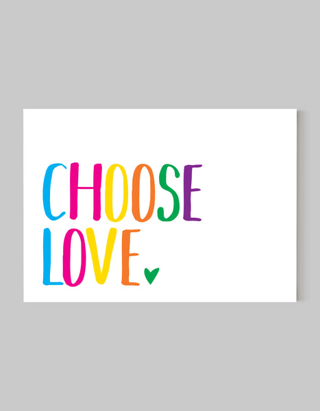 A landscape giclée print with ‘Choose Love’ message, on white paper, using bold bright colours.