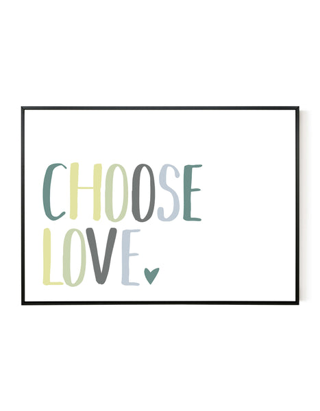 A landscape giclée print with ‘Choose Love’ message, on white paper in a black frame, using green pastel shades.
