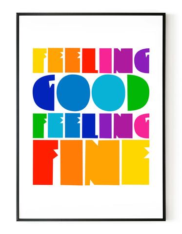 A portrait giclée print with ‘feeling good, feeling fine' message, on white paper in a black frame, using bold bright colours.