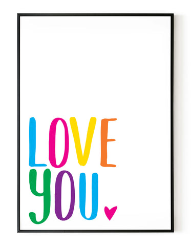 A portrait giclée print with ‘Love You’ message, on white paper in a black frame, using bold bright colours.