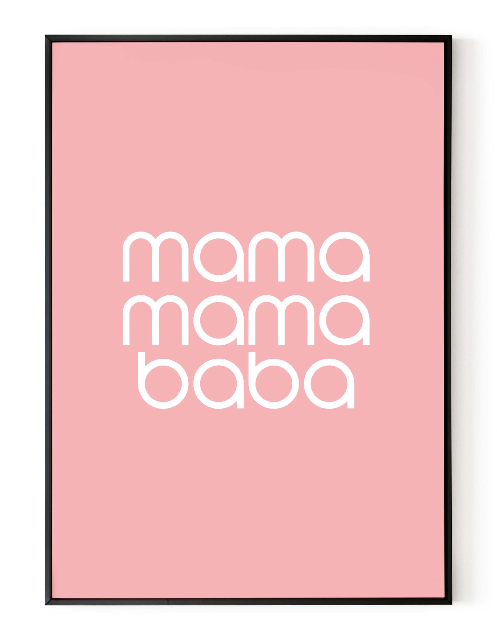 A portrait ‘mama, mama, baba’ giclée print, on white paper in a black frame, using pastel pink ink.