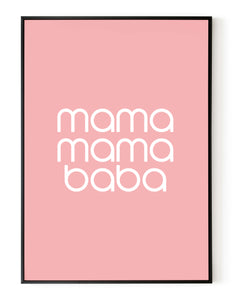 A portrait ‘mama, mama, baba’ giclée print, on white paper in a black frame, using pastel pink ink.