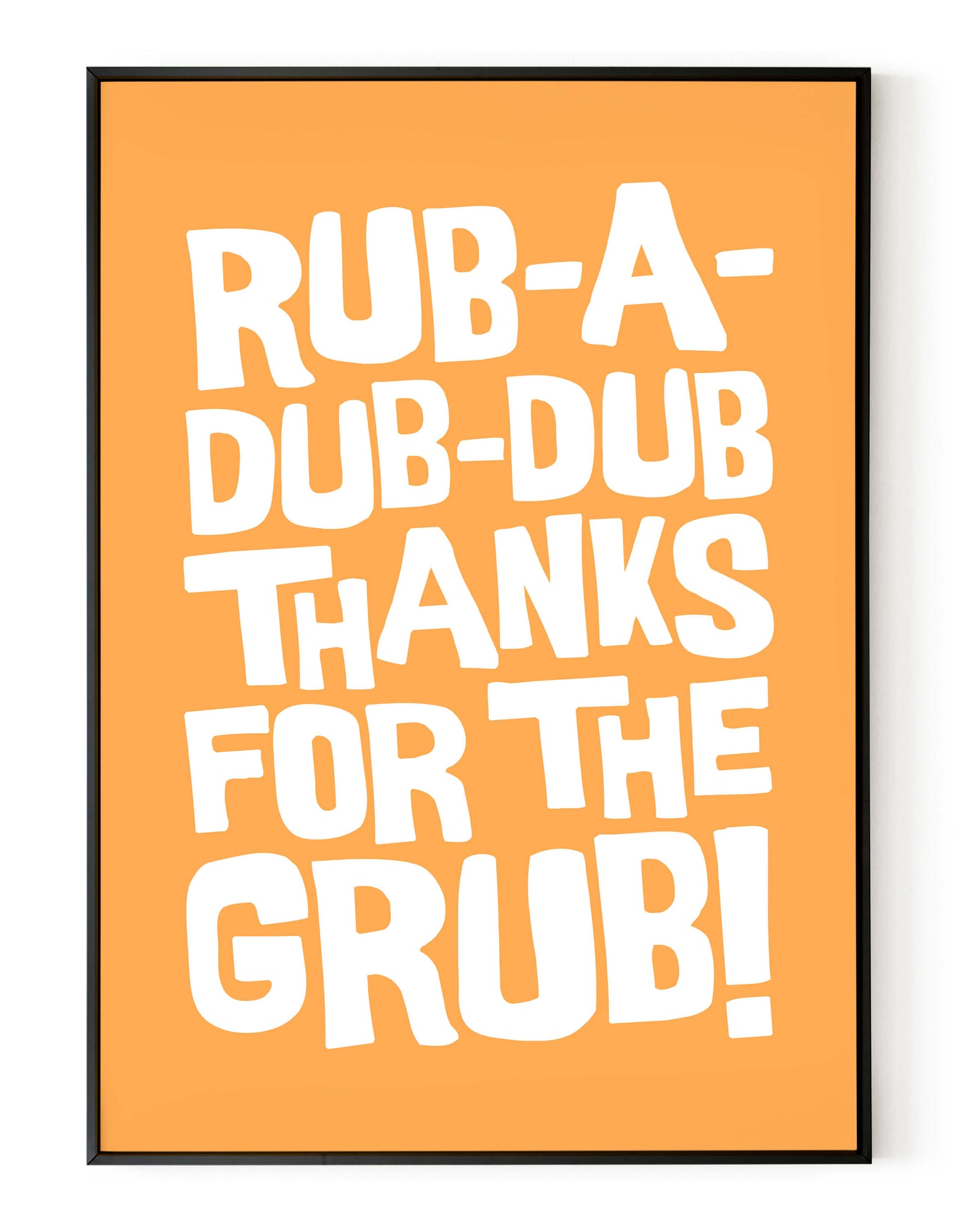 A portrait ‘rub-a-dub-dub’ giclée print, on white paper in black frame, using marigold ink.