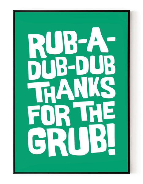 A portrait ‘rub-a-dub-dub’ giclée print, on white paper in black frame, using mint ink.