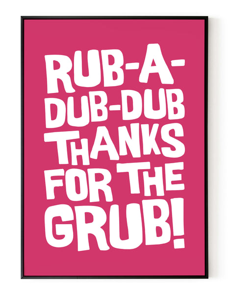 A portrait ‘rub-a-dub-dub’ giclée print, on white paper in black frame, using raspberry ink.