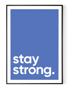 A portrait ‘stay strong’ giclée print, on white paper in a black frame, using a lavender shade.