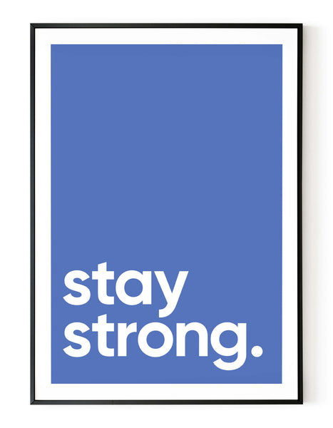 A portrait ‘stay strong’ giclée print, on white paper in a black frame, using a lavender shade.
