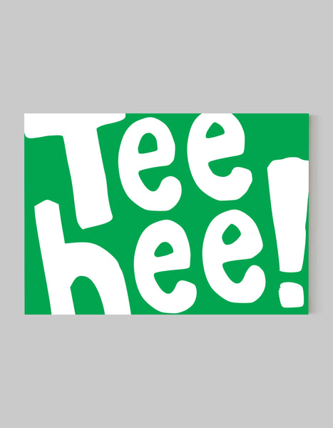 A landscape ‘Tee Hee’ giclée print, on white paper, using bright green ink.