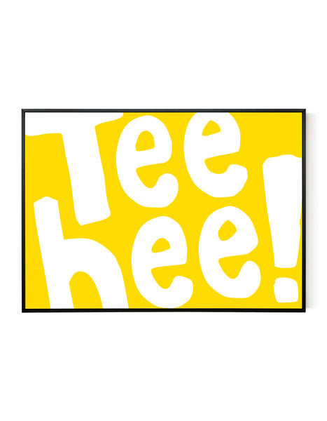 A landscape ‘Tee Hee’ giclée print, on white paper in a black frame, using bright yellow ink.