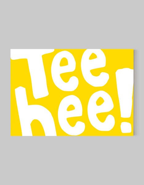 A landscape ‘Tee Hee’ giclée print, on white paper, using bright yellow ink.