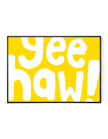 A landscape ‘Yee Haw’ giclée print, on white paper in a black frame, using bright yellow ink.