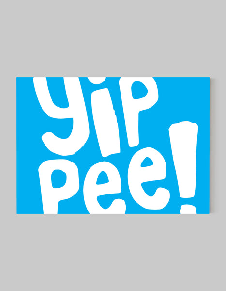 A landscape ‘Yippee’ giclée print, on white paper, using bright cyan ink.