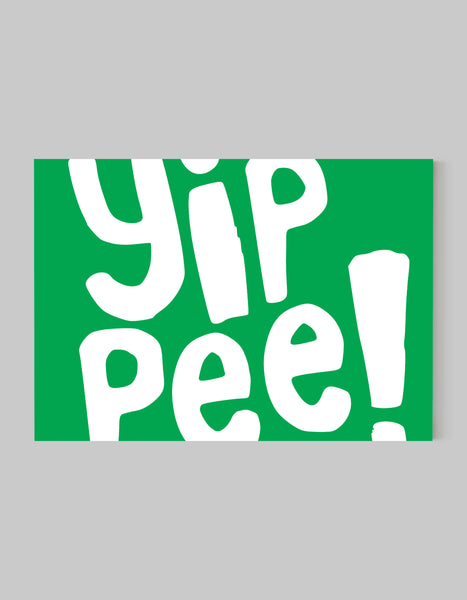 A landscape ‘Yippee’ giclée print, on white paper, using bright green ink.