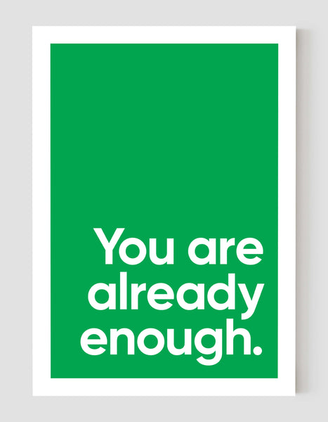 A portrait ‘you are already enough’ giclée print, on white paper, using a green ink.