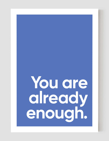 A portrait ‘you are already enough’ giclée print, on white paper, using a lavender shade.