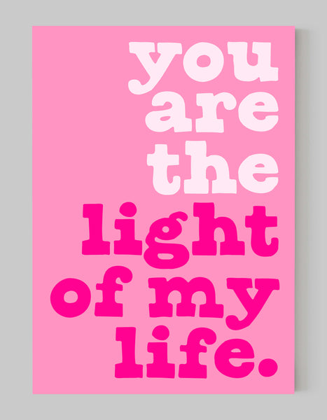 A portrait ‘you are the light of my life’ giclée print, on white paper, using magenta ink.