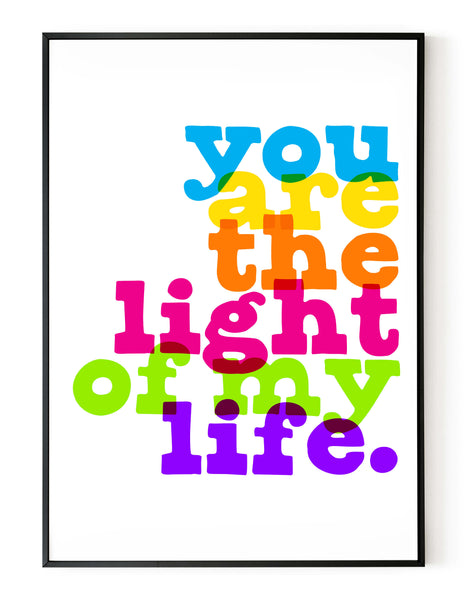 A portrait ‘you are the light of my life’ giclée print, on white paper in a black frame, using bright rainbow inks overlapped.